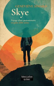 Skye - Voyage d'une quarantenaire en quête d'elle-même