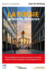 LA RUSSIE, UN NOUVEL ECHIQUIER - DE LA NOSTALGIE DE L'EMPIRE A LA GUERRE EN UKRAINE : VLADIMIR POUTI