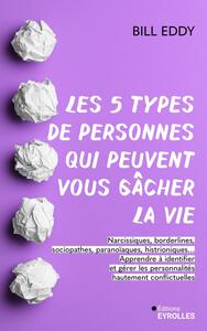 LES 5 TYPES DE PERSONNES QUI PEUVENT VOUS GACHER LA VIE - APPRENDRE A IDENTIFIER ET GERER LES NARCIS