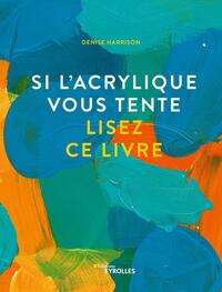 Si l'acrylique vous tente, lisez ce livre