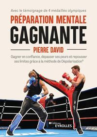 PREPARATION MENTALE GAGNANTE - GAGNER EN CONFIANCE, DEPASSER SES PEURS ET REPOUSSER SES LIMITES GRAC