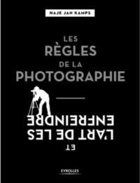 Les règles de la photographie et l'art de les enfreindre