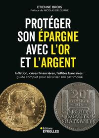 Protéger son épargne avec l'or et l'argent