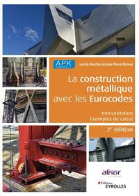 LA CONSTRUCTION METALLIQUE AVEC LES EUROCODES - INTERPRETATION ET EXEMPLES DE CALCUL