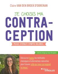 JE CHOISIS MA CONTRACEPTION - PILULE, STERILET, SYMPTO, BILLINGS... DECOUVREZ TOUTES LES METHODES CL