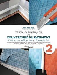 Travaux pratiques de couverture du bâtiment - Volume 2