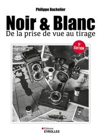 Noir et blanc, de la prise de vue au tirage