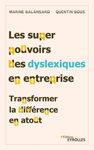 Les superpouvoirs des dyslexiques en entreprise