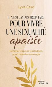 Il n'est jamais trop tard pour vivre une sexualité apaisée