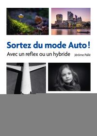 Sortez du mode Auto ! - Avec un reflex ou un hybride