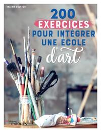 200 exercices pour intégrer une école d'art