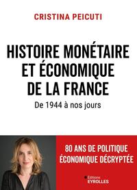 Histoire monétaire et économique de la France de 1944 à nos jours