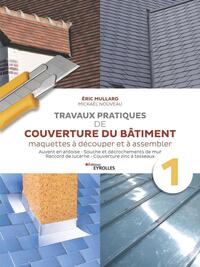 Travaux pratiques de couverture du bâtiment - Vol. 1