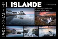 PHOTOGRAPHIER L'ISLANDE - 13 CIRCUITS POUR CAPTURER LES PLUS BEAUX SPOTS