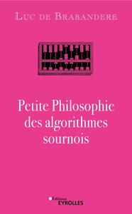 PETITE PHILOSOPHIE DES ALGORITHMES SOURNOIS