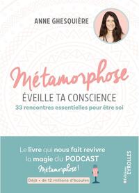 Métamorphose, éveille ta conscience !