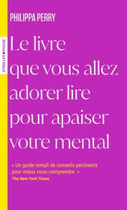 LE LIVRE QUE VOUS ALLEZ ADORER LIRE POUR APAISER VOTRE MENTAL