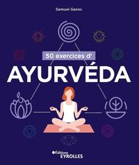 50 EXERCICES D'AYURVEDA