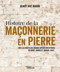 HISTOIRE DE LA MACONNERIE EN PIERRE : TERRE, PLATRE, MORTIER DE CHAUX, MORTIER DE CIMENT - AVEC LES