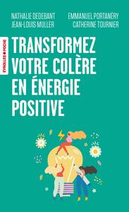 Transformez votre colère en énergie positive