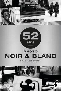 PHOTO NOIR ET BLANC - 52 DEFIS