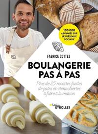 BOULANGERIE PAS A PAS - PLUS DE 25 RECETTES FACILES DE PAINS ET VIENNOISERIES A FAIRE A LA MAISON