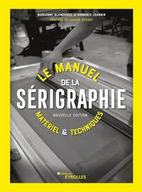 Le manuel de la sérigraphie