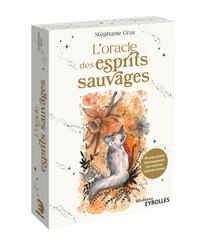 L'ORACLE DES ESPRITS SAUVAGES - 44 CARTES ET LE LIVRE D'ACCOMPAGNEMENT POUR S'OUVRIR AUX ESPRITS DES