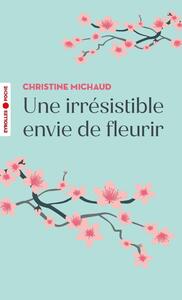 Une irrésistible envie de fleurir