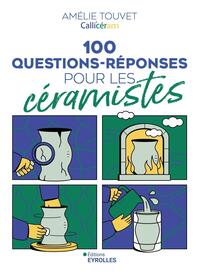 100 QUESTIONS-REPONSES POUR LES CERAMISTES