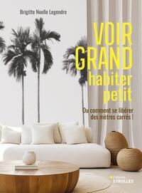 Voir grand, habiter petit