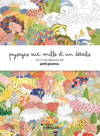 PAYSAGES AUX MILLE ET UN DETAILS - LES COLORIAGES DE PETIT GRAMME