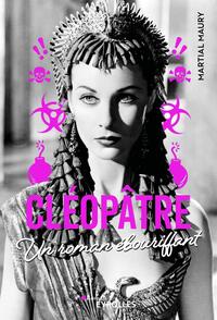 CLEOPATRE - UN ROMAN EBOURIFFANT