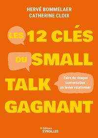 Les 12 clés du small talk gagnant