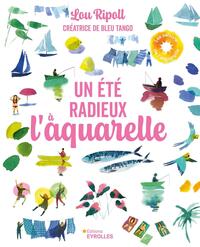 Un été radieux à l'aquarelle