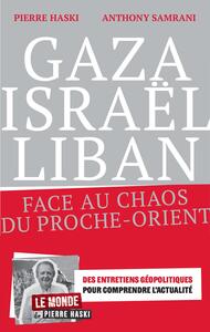 Gaza, Israël, Liban : face au chaos du Proche-Orient