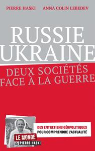 Russie, Ukraine, deux sociétés face à la guerre