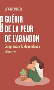 Guérir de la peur de l'abandon