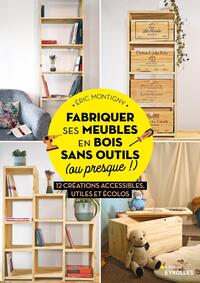 FABRIQUER SES MEUBLES EN BOIS SANS OUTILS (OU PRESQUE !)