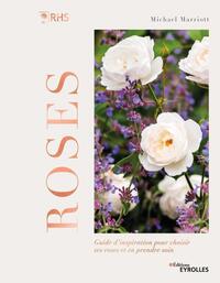 Roses - Guide d'inspiration pour choisir ses roses et en prendre soin