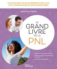 LE GRAND LIVRE DE LA PNL - L'OUVRAGE BEST-SELLER DE REFERENCE SUR LA PROGRAMMATION NEURO LINGUISTIQU