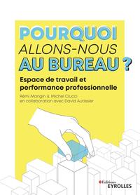 Pourquoi allons-nous au bureau ?