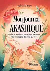 MON JOURNAL AKASHIQUE - 14 CLES A EXPLORER POUR BIEN RECEVOIR LES MESSAGES DE MES GUIDES
