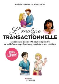L'ANALYSE TRANSACTIONNELLE - 100% ILLUSTRE - LES CONCEPTS CLES DE L'AT POUR COMPRENDRE CE QUI INFLUE