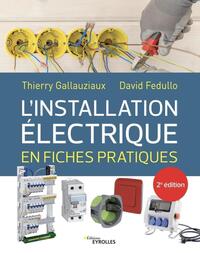 L'INSTALLATION ELECTRIQUE EN FICHES PRATIQUES - 2E EDITION