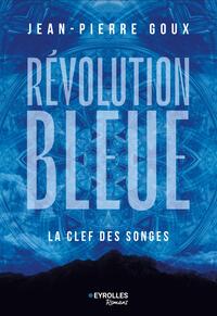 REVOLUTION BLEUE - LA CLEF DES SONGES