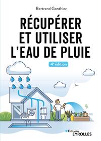 Récupérer et utiliser l'eau de pluie - 4e édition