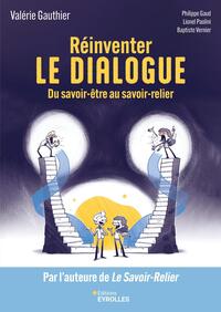 REINVENTER LE DIALOGUE - DU SAVOIR-ETRE AU SAVOIR-RELIER