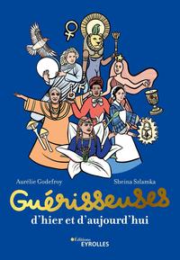 Guérisseuses, d'hier et d'aujourd'hui