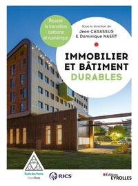 IMMOBILIER ET BATIMENT DURABLES - REUSSIR LA TRANSITION CARBONE ET NUMERIQUE